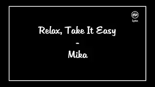 Relax, Take It Easy - MIKA (Lyrics)