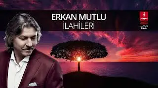 Erkan Mutlu "En Sevilen İlahileri" ( 20 Eser )