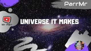 Universe it Makes