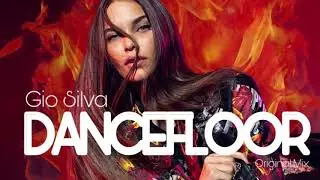 Gio Silva - DANCEFLOOR (Original Mix)