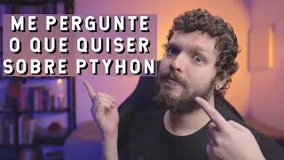 Me pergunte o que quiser sobre Python | Live de Python #231