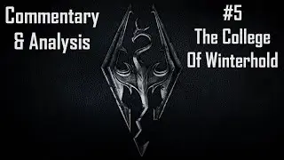 Skyrim Commentary & Analysis Part 5: The College of Winterhold