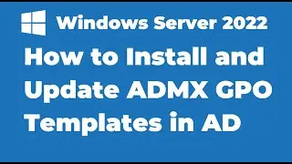 53. Install & Update Group Policy Administrative Templates | Windows 11