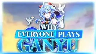 Why EVERYONE Plays: Ganyu | Genshin Impact