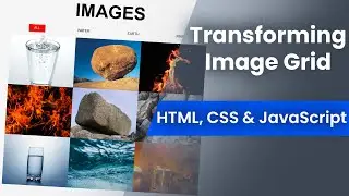 Transforming Image Grid - HTML CSS & JavaScript