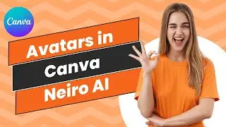 How to Create AI Video Avatars in Canva with Neiro AI | Avatars by NeiroAI | Canva Designs