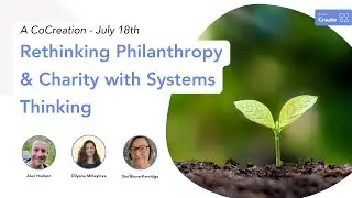 Rethinking Philanthropy and Charity with Systems Thinking - CoCreation