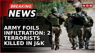 Jammu & Kashmir: Two Terrorists Neutralized As Army Foils Infiltration Bid In Naushera | Breaking