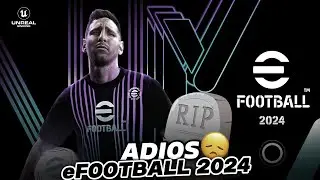 EL FIN LLEGÓ ⚰️ ¡ADIÓS eFOOTBALL 2024!