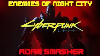 Cyberpunk 2077 Patch 2.12 - True Lore Accurate Adam Smasher (Enemies of Night City mod)