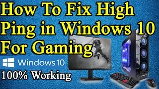 How to Fix High Ping  in Windows 10 For Gaming 2021