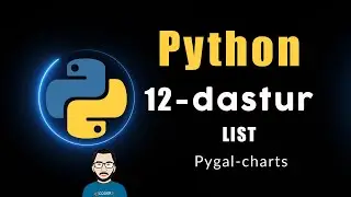 12- dastur | List, Pygal charts. Python dasturlash tili