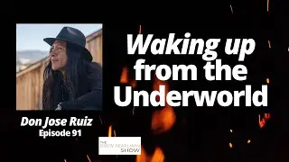 Waking up from the Underworld with Don Jose Ruiz I The Drew Pearlman Show
