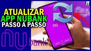 Como ATUALIZAR o APP NUBANK no CELULAR ANDROID passo a passo