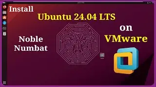 How to Install Ubuntu 24.04 LTS (Noble Numbat) on VMware Workstation