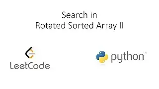 Leetcode - Search in Rotated Sorted Array II (Python)