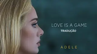 Adele - Love Is A Game (TRADUÇÃO/LETRA)