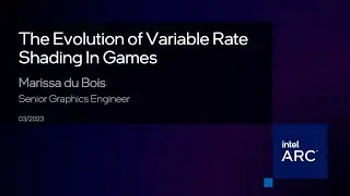 The Evolution of Variable Rate Shading in Games Intel® Game Dev All Access 2023 | Intel Software