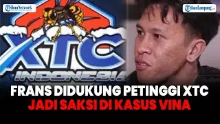 Para Petinggi XTC Dukung Frans Jadi Saksi Kasus Vina Cirebon