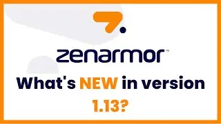 What's new in Zenarmor 1.13 - An MSP & Enterprise decision-makers guide