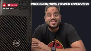 AMD Threadripper PRO - Precision 7875 Tower Overview