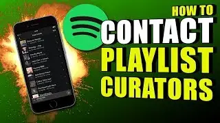 How To Contact Spotify Curators To Get Added To Playlists