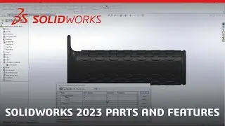 SOLIDWORKS 2023 Parts and Features