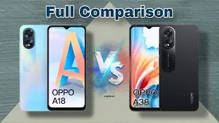 OPPO A18 vs OPPO A38 Full Comparison