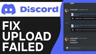 How To Fix Discord Upload Failed - Full Guide