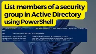 List Members of an Security Group in Active Directory using PowerShell