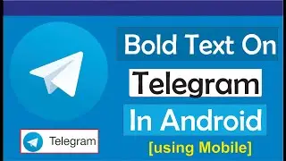 How To Bold Text On Telegram In Android