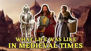 What Life Was Like In Medieval Times: Castles in the Middle Ages