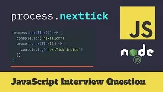 process nexttick JavaScript Intereview Question