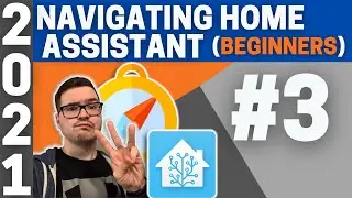 Navigating Home Assistant #3 (BEGINNERS)