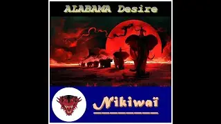 Nikiwaï - Alabama Desire (Full Single)