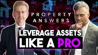 Leverage Your Assets Like a Pro: Expert Tips for Property Investors | Property Answers