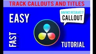 Easy Track Callouts and Titles in DaVinci Resolve 17 Free Version