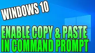 How To Enable Copy & Paste In Command Prompt Windows 10 PC Tutorial