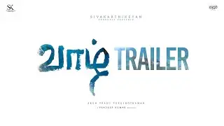 Vaazhl Trailer | Sivakarthikeyan | Arun Prabu Purushothaman | Pradeep Kumar