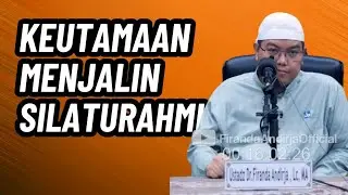 Meraih Keberkahan Hidup Dengan Menyambung Silaturahmi | Ustadz Dr. Firanda Andirja, M.A