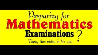 TIPS TO HELP YOU PREPARE FOR A MATHEMATICS EXAMINATION. my simple maths