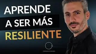 Todo sobre la resiliencia: Qué es y cómo practicarla en tu vida cotidiana | Johnny Abraham