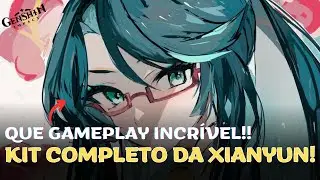 ESSA GAMEPLAY ESTÁ MARAVILHOSA!! - KIT COMPLETO XIANYUN [GENSHIN IMPACT]