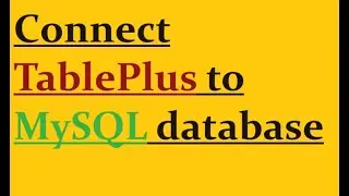 How to connect MySQL with TablePlus