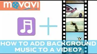 How to Make a Video with Music? - Movavi Video Suite 14