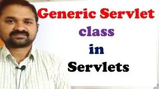 Generic Servlet Class in Servlets || Web Technologies || Advanced Java || Servlets