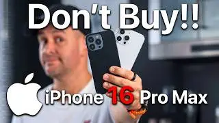 iPhone 16 Pro Max - DON'T WASTE YOUR MONEY!