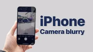 How I Fix iPhone 12 Pro Max Camera Blurry, Not Focusing