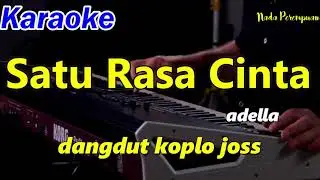 SATU RASA CINTA - ADELLA - KARAOKE DANGDUT KOPLO