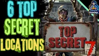 7 days to die 1.0 TOP 6 SECRET hidden  locations!